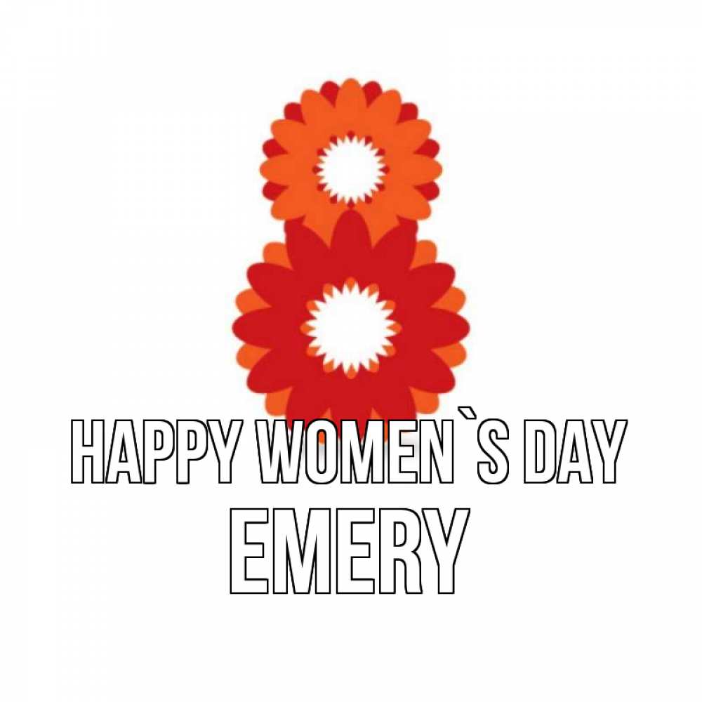 Greetings card с именем, Emery happy women`s day восьмерка из лепестков Greetings with text for free download 